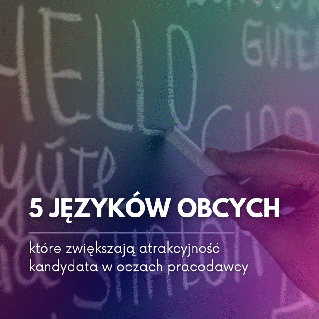 5 języków obcych, które najbardziej zwiększają atrakcyjność kandydata w oczach pracodawcy