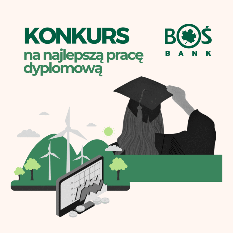 Konkurs BOŚ na najlepszą pracę dyplomową z zakresu ESG i zrównoważonych finansów w bankowości!