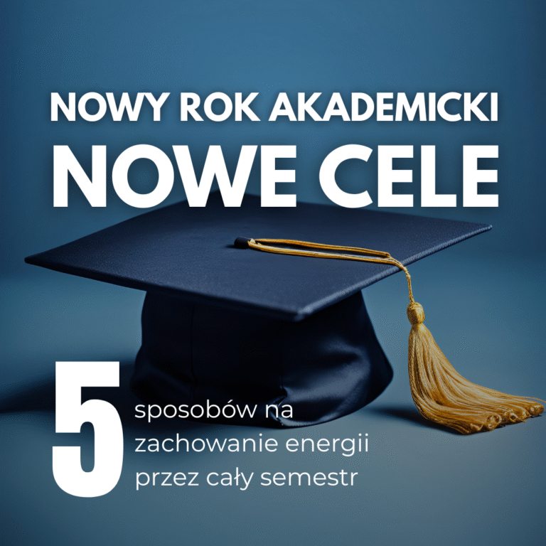 5 sposobów na nowy semestr – jak utrzymać wysoki poziom energii przez cały rok akademicki?